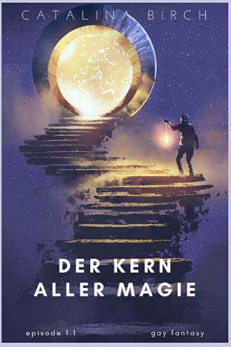 Der Kern aller Magie 1.1: Gay Fantasy Romance