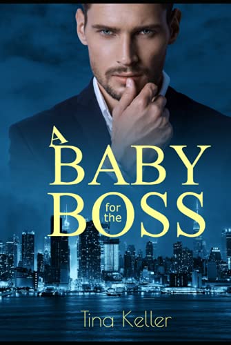 A Baby for the Boss (Boss Romance, Band 3)
