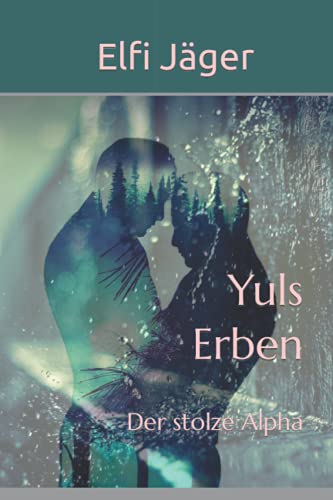 Yuls Erben: Der stolze Alpha