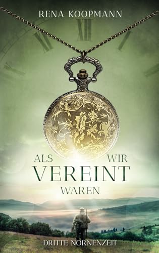 Als wir vereint waren: Dritte Nornenzeit