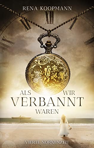 Als wir verbannt waren: Vierte Nornenzeit