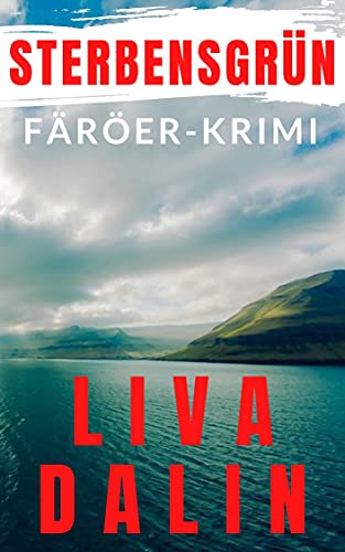 Sterbensgrün: Färöer-Krimi (Stella Nykvist 3)