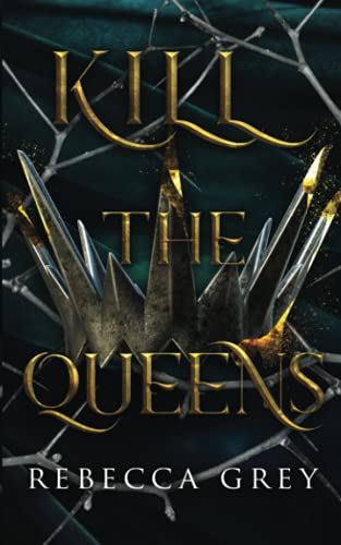 Kill The Queens (The Darkest Queens Series, Band 2)