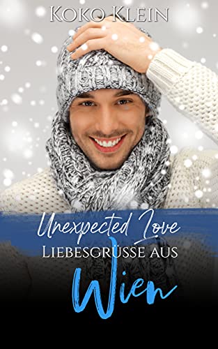 Unexpected Love - Liebesgrüße aus Wien: Eine M/M Gay Romance Kurzgeschichte