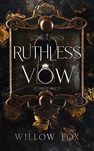 Ruthless Vow: A Dark Mafia Arranged Marriage Romance (Mafia Marriages Book 5)