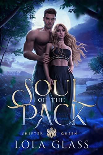 Soul of the Pack (Shifter Queen Book 1)