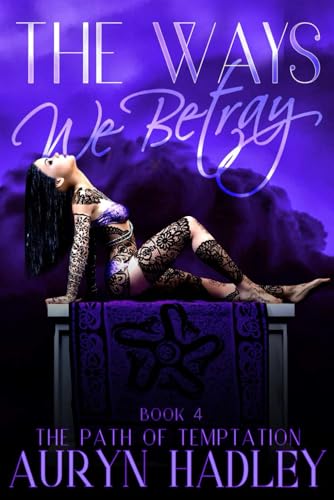 The Ways We Betray (The Path of Temptation, Band 4)
