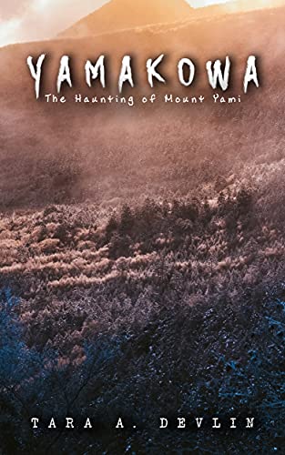 Yamakowa: The Haunting of Mount Yami (The Kowa Files Book 2)