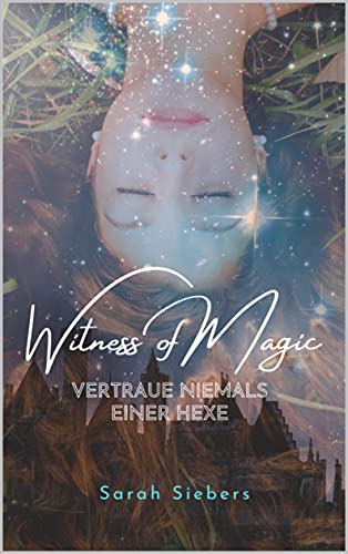 Witness of Magic - Vertraue niemals einer Hexe