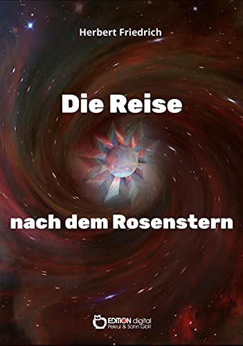 Die Reise nach dem Rosenstern: Ein Märchenbuch