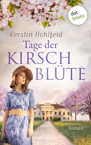 Tage der Kirschblüte - oder: Ein Weg zurück: Roman über ein deutsches Dorf und ein Familiengeheimnis aus der DDR