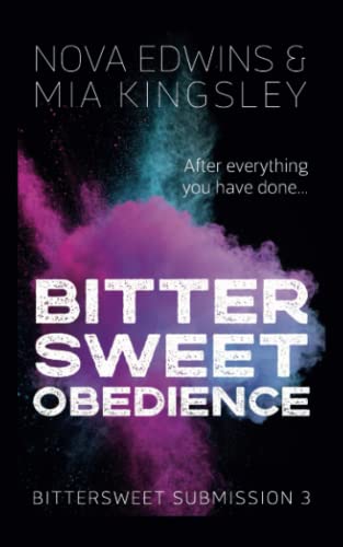 Bittersweet Obedience (Bittersweet Submission, Band 3)