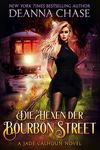 Die Hexen Der Bourbon Street (Jade Calhoun Serie 2)