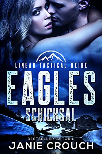 Eagles Schicksal (Linear Tactical Reihe (Deutsch) 2)