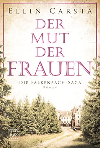 Der Mut der Frauen (Die Falkenbach-Saga 5)
