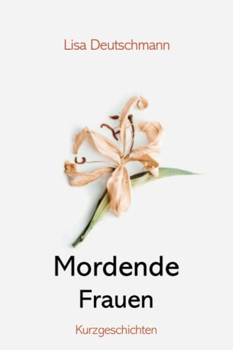 Mordende Frauen: Kurzgeschichten