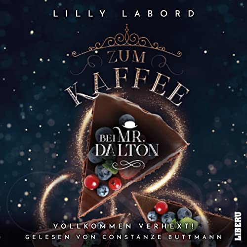 Zum Kaffee bei Mr. Dalton. Vollkommen verhext!: Die Asperischen Magier 3
