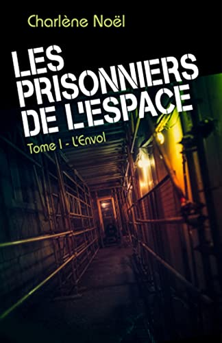 Les Prisonniers de l'espace, tome 1: L'Envol