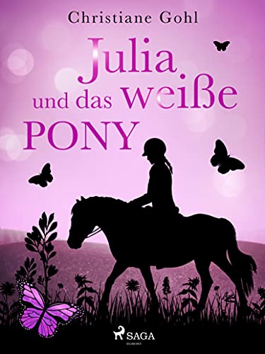 Julia und das weiße Pony (Julia Reihe 2)