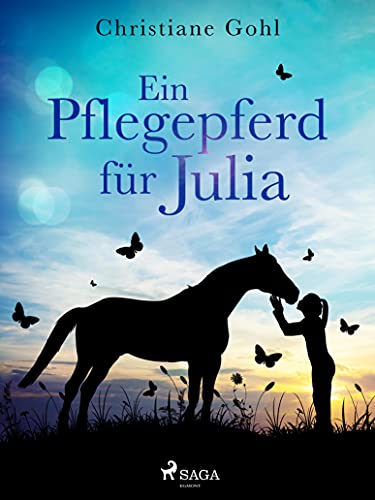 Ein Pflegepferd für Julia (Julia Reihe 1)
