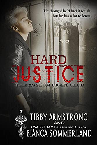 Hard Justice (The Asylum Fight Club Book 3)