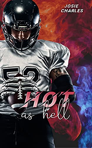 HOT AS HELL (Die Moore-Brothers-Dilogie 1)
