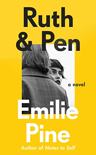 Ruth & Pen: The brilliant debut novel from the internationally bestselling author of Notes to Self (English Edition)