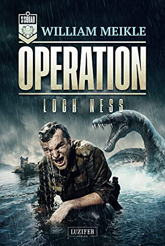 OPERATION LOCH NESS: SciFi-Horror-Thriller (Operation X 5)