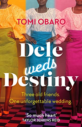 Dele Weds Destiny: A stunning novel of friendship, love and home (English Edition)
