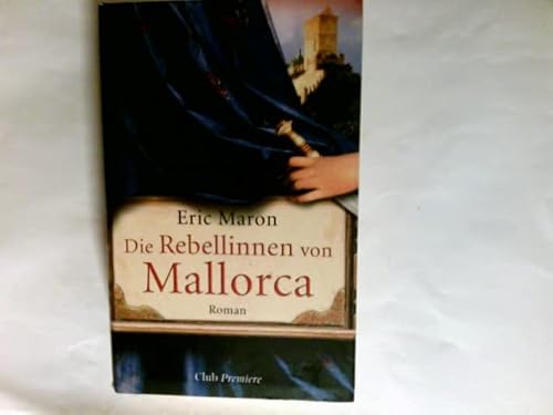 Die Rebellinnen von Mallorca : Roman.