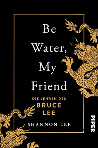 Be Water, My Friend: Die Lehren des Bruce Lee