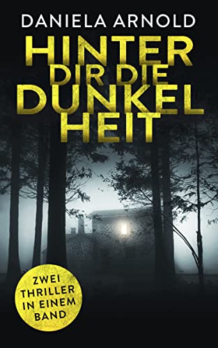 Hinter dir die Dunkelheit: Thriller-Sammelband