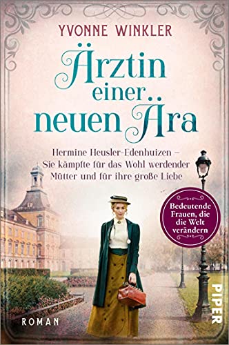 Ärztin einer neuen Ära (Bedeutende Frauen, die die Welt verändern 8): Hermine Heusler-Edenhuizen – Sie kämpfte für das Wohl werdender Mütter und für ihre große Liebe