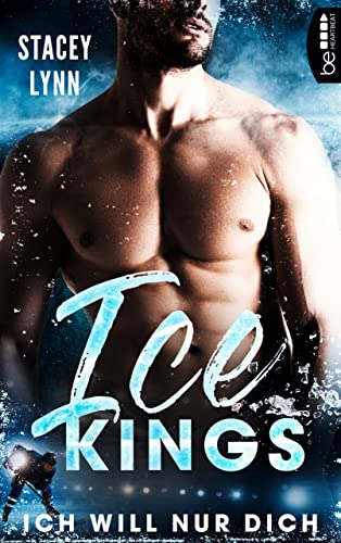 Ice Kings – Ich will nur dich (Eishockey-Sports-Romance 2)