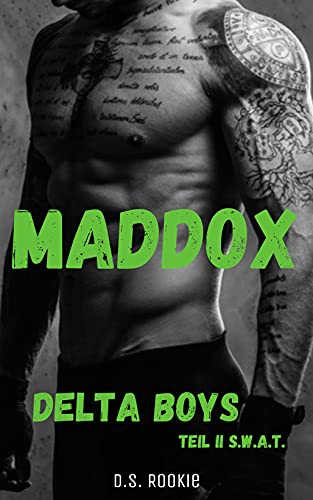 Delta Boys (S.W.A.T. Teil 2): MADDOX (Delta Boys S.W.A.T.)