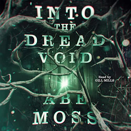Into the Dread Void: The Dread Void, Book 1