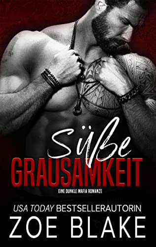 Süße Grausamkeit: Eine Dunkle Mafia Romanze (Rücksichtslose Besessenheit Serie 3)