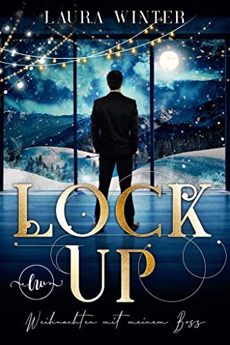 Lock Up: Weihnachten mit meinem Boss (Eingeschneit zu Weihnachten 1)
