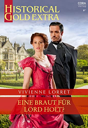 Eine Braut für Lord Holt? (Historical Gold Extra 135)