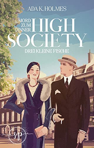 Drei kleine Fische: (High Society - Mord zum Dinner-Reihe) - Kriminalroman