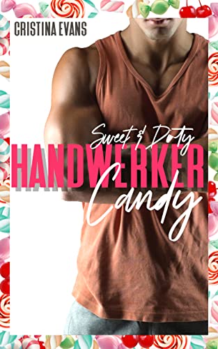 Handwerker Candy: Sweet & Dirty (Candy Reihe)