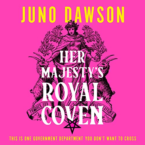 Her Majesty’s Royal Coven: Her Majesty’s Royal Coven, Book 1