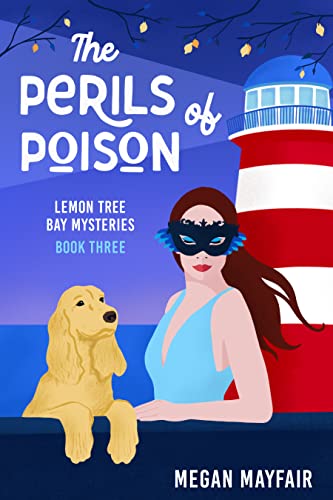 The Perils of Poison: a small town romantic mystery (The Lemon Tree Bay Mysteries Book 3)