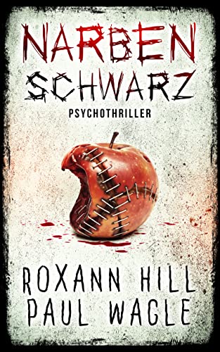 Narbenschwarz: Psychothriller (Dr. Evelin Wolf und Alex Gutenberg 2)