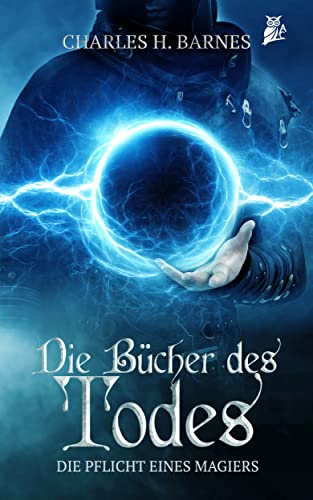 Die Bücher des Todes: Die Pflicht eines Magiers: Isekai-Reihe