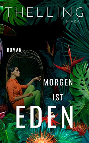 Morgen ist Eden: Roman