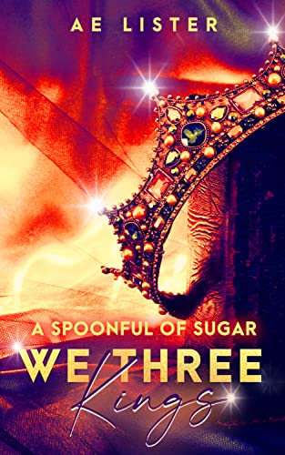 A Spoonful of Sugar: A We Three Kings Christmas Story