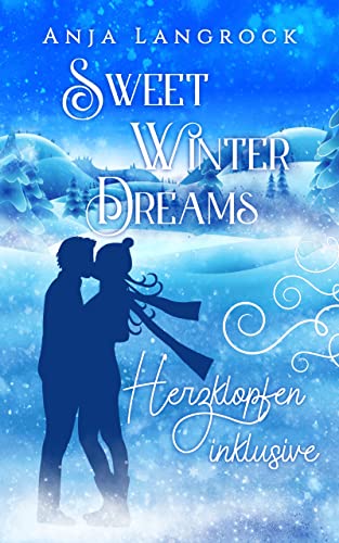 Sweet Winter Dreams: Herzklopfen inklusive (Colorado Winter Dreams 1)