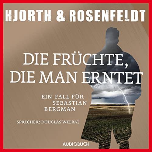 Die Früchte, die man erntet: Ein Fall für Sebastian Bergman 7