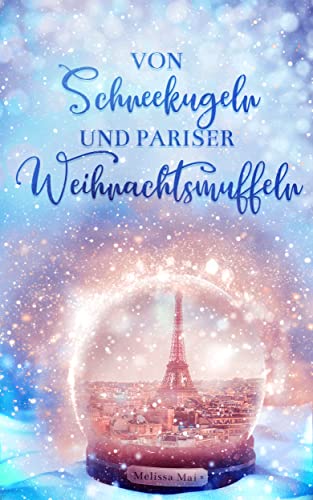 Von Schneekugeln und Pariser Weihnachtsmuffeln (City Lights and Christmas Dreams)